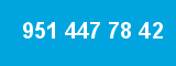 951 447 78 42